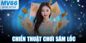 Chiến Thuật Chơi Sâm Lốc