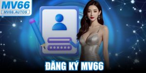 Đăng Ký MV66