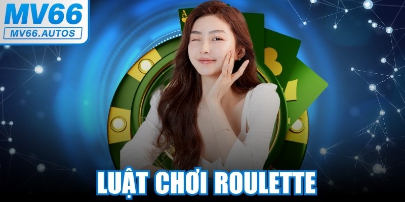 Luật chơi Roulette